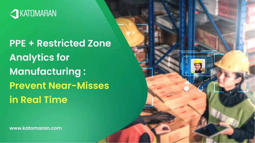 PPE + Restricted Zone Analytics for Manufacturing: Prevent Near-Misses in Real Time