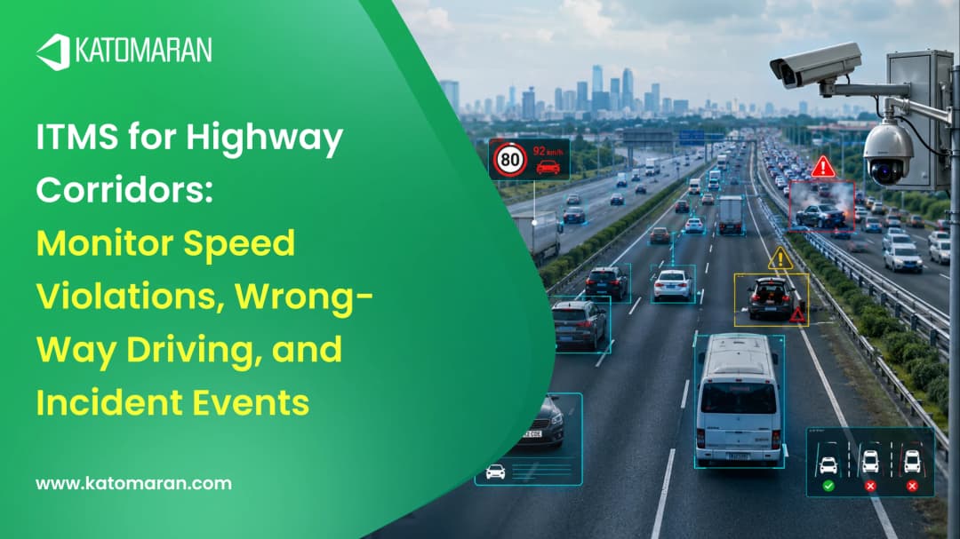 ITMS for Highway Corridors: Monitor Speed Violations, Wrong-Way Driving, and Incident Events