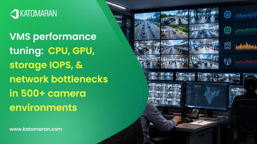VMS performance tuning: CPU, GPU, storage IOPS, and network bottlenecks in 500+ camera environments